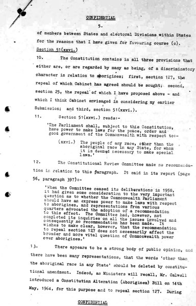 Page 5 of 13 (note pages 14-16 are related documents) Confidential for Cabinet, Submission no. 1009 Constitutional amendments: sections 24-27, 127 and 51 (xxvi) Attorney-General Bill Snedden sets out the case for amendment of section 51 (xxvi) of the Australian Constitution.