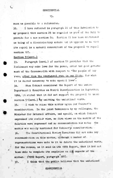 Page 13 of 18 (note pages 19-21 are related documents) Confidential for Cabinet, Submission no. 660 Constitutional amendments: sections 24 to 27, 51 (xxvi), 127 Attorney-General Bill Snedden puts the case for the amendment of section 51 (xxvi) and the repeal of section 127 and for these changes to be put at referendum with proposed changes to the number of parliamentarians.