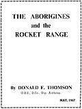 <em>The Aborigines and the Rocket Range</em>, Donald Thomson, May 1947