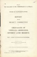 Page 1 of 10 Report of the House of Representatives Select Committee on Grievances of Yirrkala Aborigines, Arnhem Land Reserve, 1963