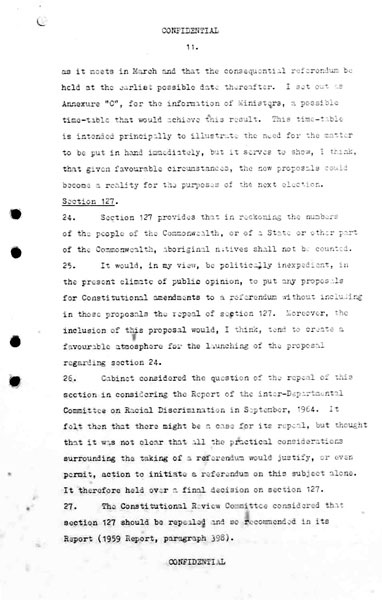Page 11 of 18 (note pages 19-21 are related documents) Confidential for Cabinet, Submission no. 660 Constitutional amendments: sections 24 to 27, 51 (xxvi), 127 Attorney-General Bill Snedden puts the case for the amendment of section 51 (xxvi) and the repeal of section 127 and for these changes to be put at referendum with proposed changes to the number of parliamentarians.