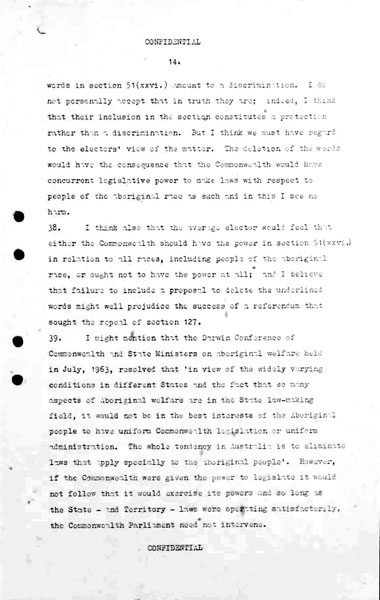 Page 14 of 18 (note pages 19-21 are related documents) Confidential for Cabinet, Submission no. 660 Constitutional amendments: sections 24 to 27, 51 (xxvi), 127 Attorney-General Bill Snedden puts the case for the amendment of section 51 (xxvi) and the repeal of section 127 and for these changes to be put at referendum with proposed changes to the number of parliamentarians.