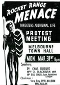 A black and white poster with a drawing of an Aboriginal man holding a spear and shield. The text of the poster is: Rocket range menance threatens Aboriginal life. Protest meeting. Melbourne Town Hall Monday. Mar. 31st 8pm. Speakers: Dr Chas Duguid, Mrs D. Blackburn. MHR, Mr Bill Onus. Aust. Aborigines League. Chairman: Very Rev. Dr. R. Wilson Macaulay.