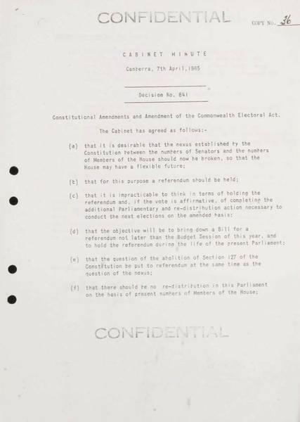 Page 1 of 2 (note pages 1-19 are related documents) Confidential Cabinet Minute, Canberra, 7 April 1965 Decision no. 841 Constitutional amendments and amendments of the Commonwealth Electoral Act